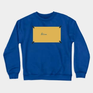 Roy's Believe Crewneck Sweatshirt